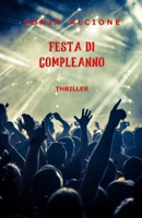 FESTA DI COMPLEANNO: THRILLER (Italian Edition) B0GVS775GM Book Cover