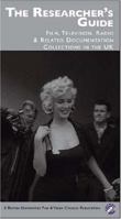The Researcher's Guide: Film, Television, Radio, and Related Documentation Collections in the UK 0901299766 Book Cover
