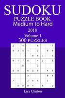 300 Medium to Hard Sudoku Puzzle Book 2018 1986832295 Book Cover