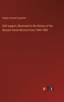 Self-support, Illustrated in the History of the Bassein Karen Mission from 1840-1880 3385359090 Book Cover