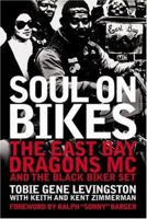 Soul On Bikes : the East Bay Dragons MC and the Black Biker Set 076031747X Book Cover