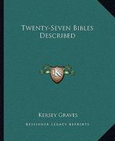 Twenty-Seven Bibles Described 1162889470 Book Cover