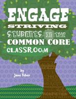 Engage Striving Students in the Common Core Classroom 162521510X Book Cover