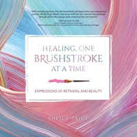 Healing, One Brushstroke at a Time B0B55TN4PC Book Cover