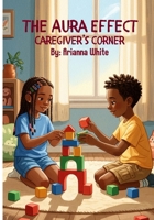 The Aura Effect: Caregiver's Corner B0FSSXLND9 Book Cover