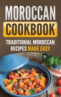 Moroccan Cookbook: Traditional Moroccan Recipes Made Easy 1798239361 Book Cover