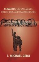 Cervantes: Displacements, Inflections, and Transcendence 1588713377 Book Cover