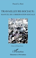 Travailleurs sociaux :: manuel de l'observation sociale (Éducateurs Et Préventions) (French Edition) 2343200335 Book Cover