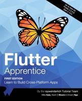 Flutter Apprentice: Learn to Build Cross-Platform Apps 1950325741 Book Cover