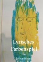 Lyrisches Farbenspiel 3347279409 Book Cover