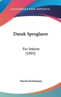 Dansk Sproglaere: For Voksne (1903) 1161889264 Book Cover