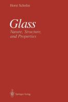 Glass: Nature, Structure, and Properties 1461390710 Book Cover