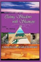 Casting Shadows With Shamans 0595275869 Book Cover