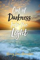 Out of Darkness Into the Light 1480981877 Book Cover