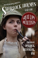 Sherlock Holmes and the Great Lady Detectives (The Great Detective Universe) B0DQLB656Z Book Cover