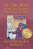 Wee Folks Stories from the New Testament: Mostly in Words of One Syllable (Wee Folks Books) 1941892825 Book Cover