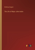 The Life of Major John Andre 3368143425 Book Cover