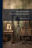 Elementary Telephotography... 1148317988 Book Cover
