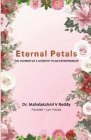 Eternal Petals: The Journey of a Scientist to an Entrepreneur 8119170784 Book Cover