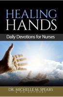 Healing Hands: Devotions for Nurses 0578766779 Book Cover