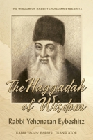 Haggadah of Wisdom: by Rabbi Yehonatan Eybeshitz (Wisdom of Rabbi Yehonatan Eybeshitz) B0DYLDSNTS Book Cover