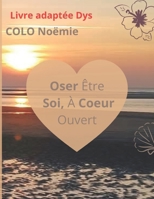 Oser Être Soi, À Coeur Ouvert: « Un voyage pour s’accepter, même quand tout devient difficile » (Oser Être Soi, Oser Croire En Ses Rêves) (French Edition) B0HG58W339 Book Cover