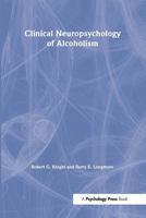 Clinical Neuropsychology Of Alcoholism (Brain Damage, Behaviour and Cognition Series) 0863773389 Book Cover