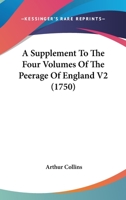 A Supplement To The Four Volumes Of The Peerage Of England V2 1165941562 Book Cover