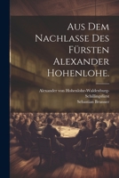 Aus Dem Nachla�e Des F�rsten Alexander Hohenlohe. 1022589504 Book Cover
