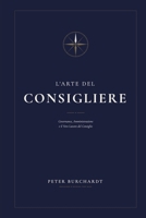 L’Arte del Consigliere: Governance, Amministrazione e il Vero Lavoro del Consiglio (Italian Edition) B0H4S1LJ1D Book Cover