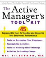 The Active Manager's Tool Kit : 45 Reproducible Tools for Leading and Improving Your Employee's Performance 0071409459 Book Cover