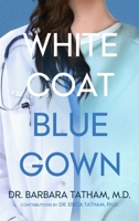 White Coat Blue Gown 1069604518 Book Cover