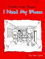 Private School Blogger: I Need My iPhone 061580456X Book Cover