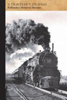 Railroaders Memorial Museum: A Traveler's Journal 1516264568 Book Cover