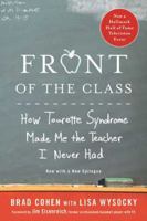 Front of the Class: How Tourette Syndrome Made Me the Teacher I Never Had 0312571399 Book Cover