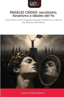 Ángeles Caídos: narcisismo, fanatismo e ideales del Yo (Spanish Edition) 6630077342 Book Cover
