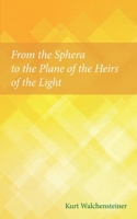 From the Sphera to the Plane of the Heirs of the Light 3986750029 Book Cover