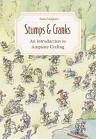 Stumps and Cranks: An Introduction to Amputee Cycling 1782550887 Book Cover