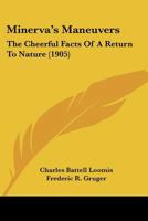 Minerva's Maneuvers: The Cheerful Facts Of A Return To Nature 1164942174 Book Cover