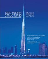 Great Modern Structures: 100 Years of Engineering Genius 1844428141 Book Cover