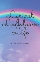 Lyrical Lockdown Life. B08B33YCSB Book Cover