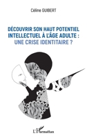 Découvrir son haut potentiel intellectuel à l'âge adulte : une crise identitaire ? (French Edition) 2343189730 Book Cover