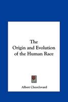 Origin and Evolution of the Human Race 1162563184 Book Cover