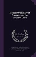 Monthly Summary of Commerce of the Island of Cuba 1340891980 Book Cover