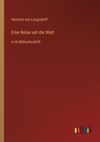 Eine Reise um die Welt: in Großdruckschrift 3368293966 Book Cover