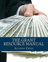 The Grant Resource Manual 1495410943 Book Cover