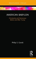 American Babylon: Christianity and Democracy Before and After Trump 0367496569 Book Cover