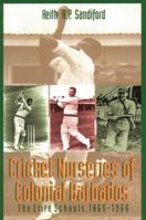 Cricket Nurseries of Colonial Barbados: the Elite Schools 1865-1966 9766400466 Book Cover