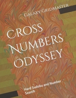 Cross Numbers Odyssey: Hard Sudoku and Number Search B0CVN4RNM5 Book Cover