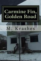 Carmine Fin, Golden Road: Poems 2014-2016 1539850021 Book Cover